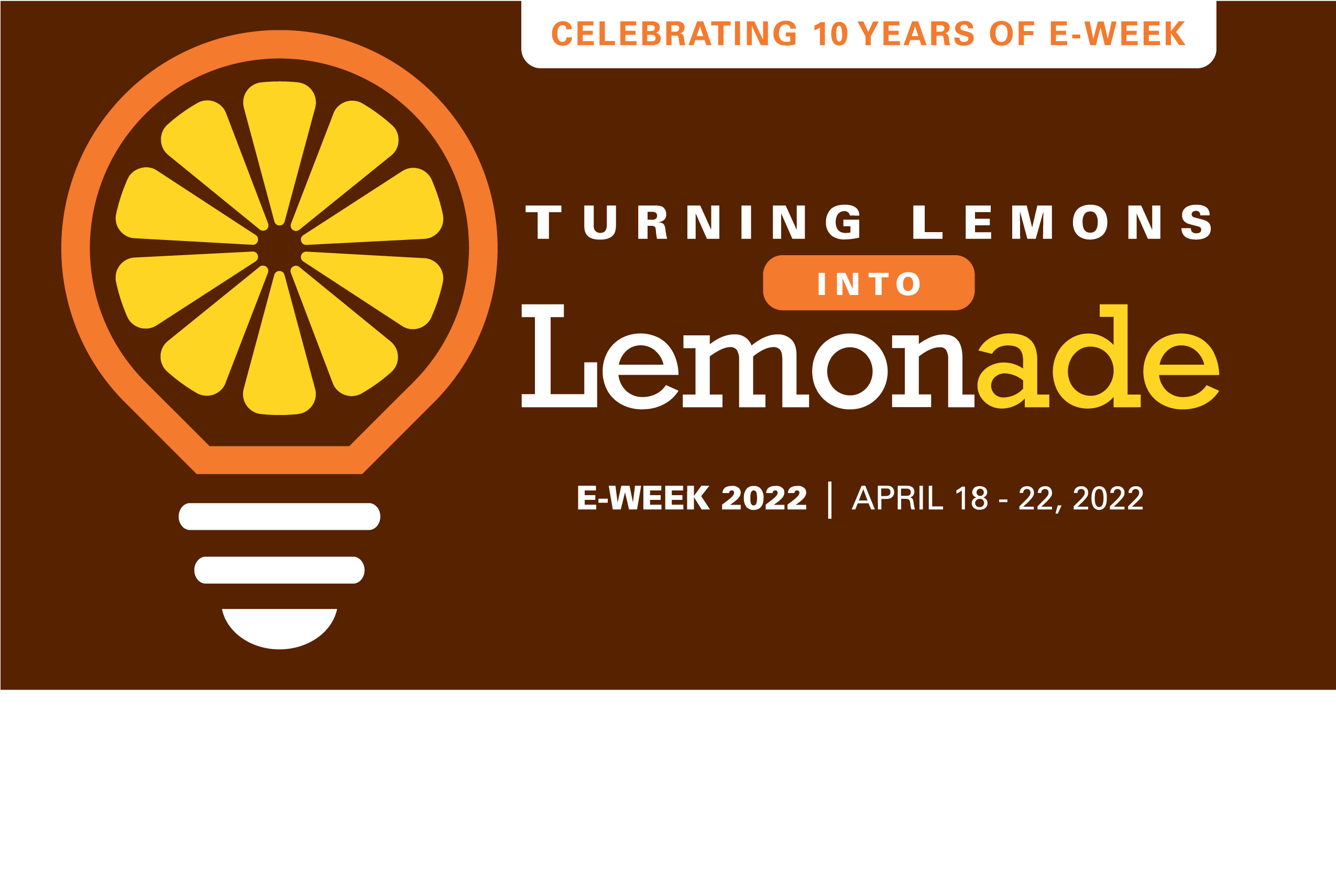 E-Week 2022 - Turning Lemons into Lemonade