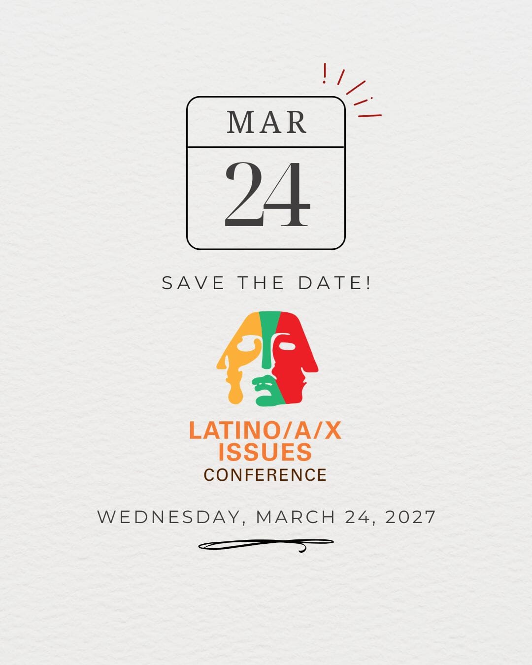 Save the Date graphic that reads "Save The Date! Wednesday, March 24, 2027." The Latino/a/x Issues Conference three face logo is placed in-between the two lines of text.