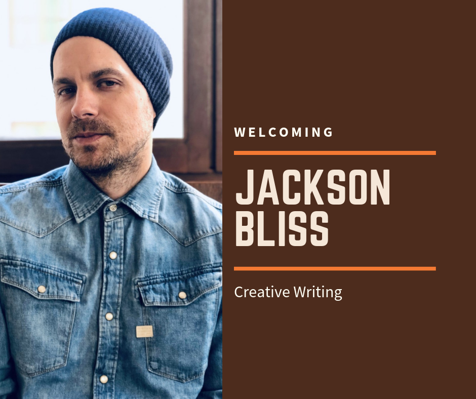 Welcoming Jackson Bliss: Creative Writing