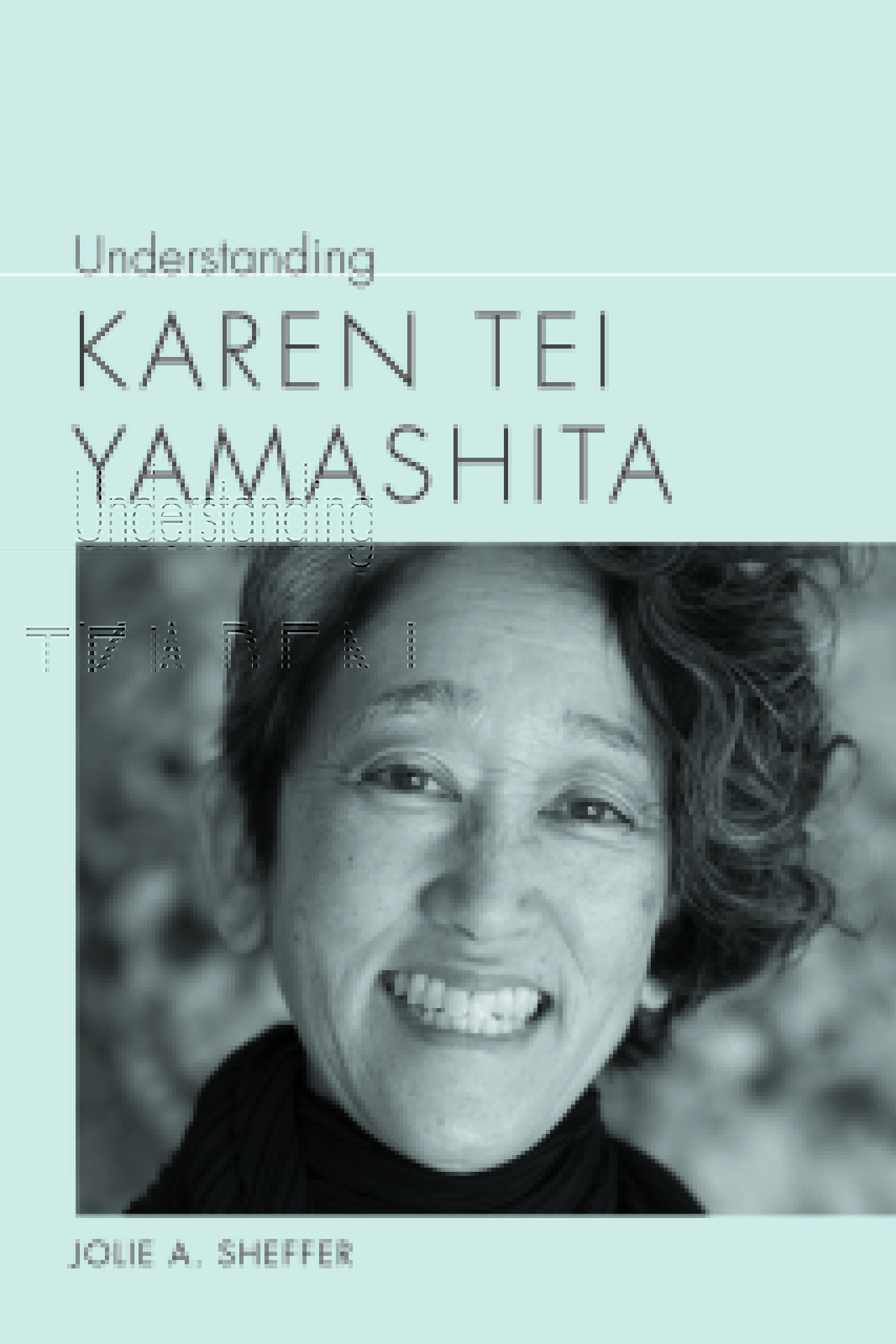 The cover of Understanding Karen Tei Yamashita