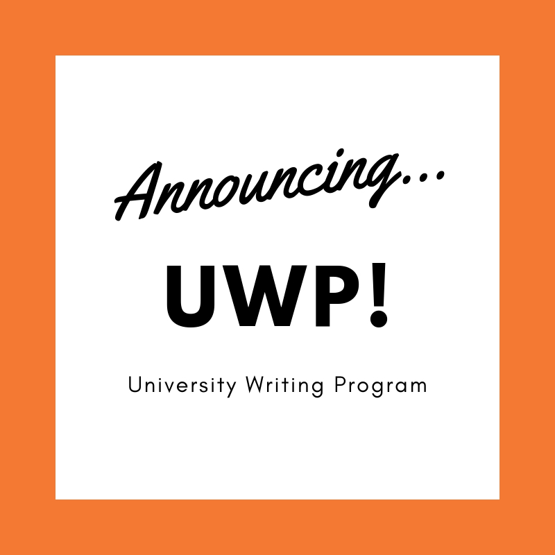 Announcing...UWP! University Writing Program