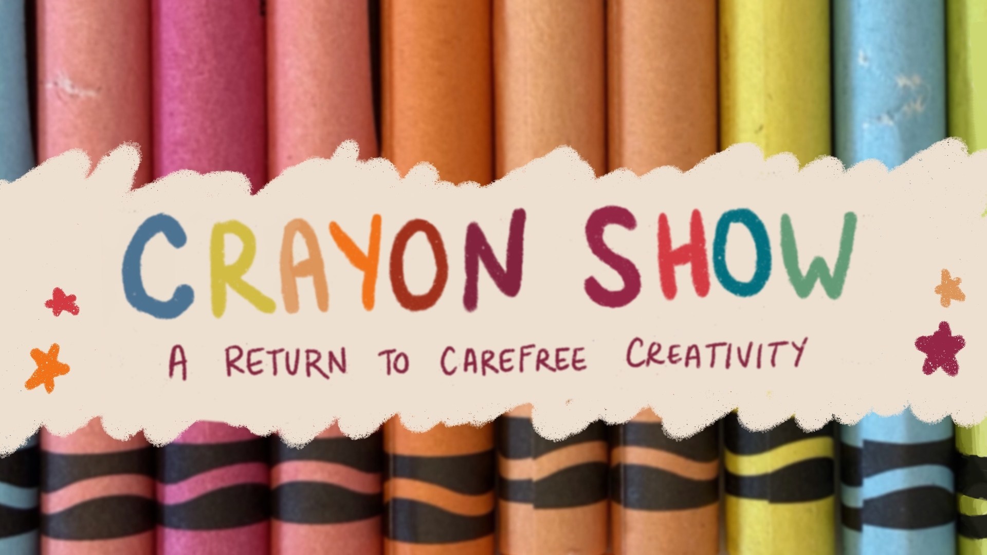 Crayon Show - A Return to Carefree Creativity