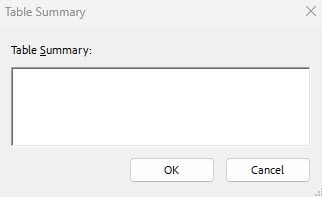 "Table Summary:" with an empty box that you can fill in.  "Ok" button is bottom center and "Cancel" button is located bottom right.