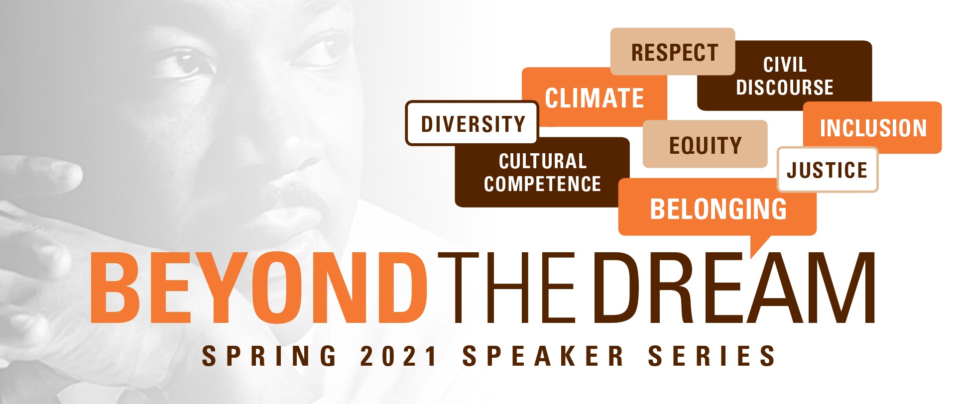 Beyond the Dream Spring 2021 speaker series about climate, diversity, cultural competence, equity, belonging, justice, inclusion, respect, and civil discourse