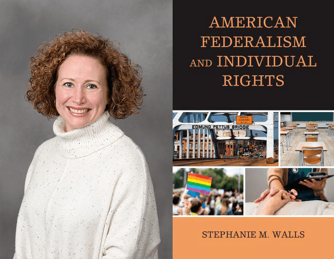 Dr. Stephanie Walls and her book "American Federalism and Individual Rights"