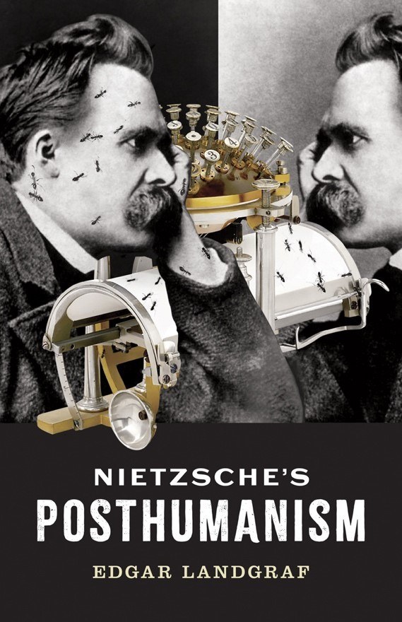 Book cover of Nietzsche’s Posthumanism by BGSU professor Dr. Edgar Landgraf